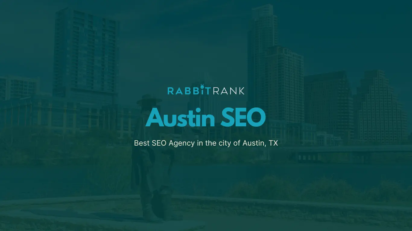 Why I Think Rabbit Rank is the Best SEO Agency in Austin (Yeah, I’m Biased, but Hear Me Out)